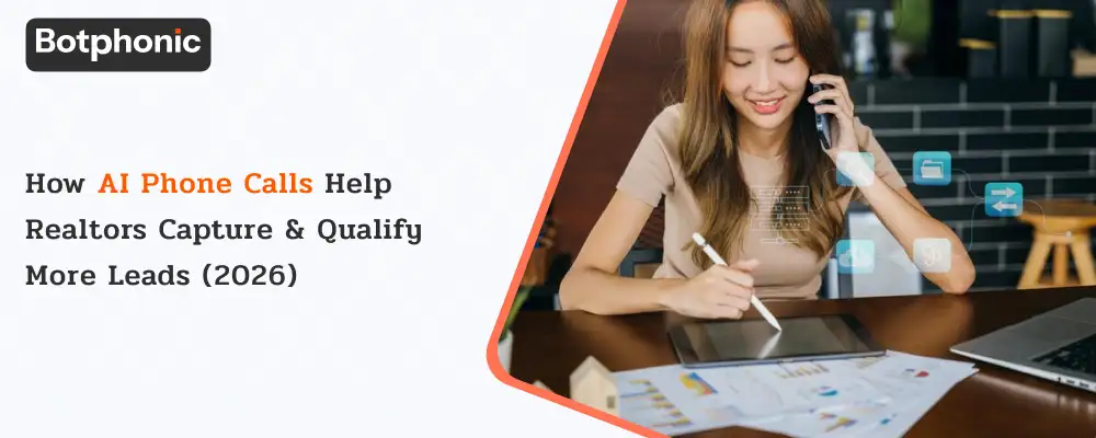 How AI phone systems help realtors capture and qualify more leads using instant responses, automated qualification, smart segmentation, scheduling, and long-term lead nurturing.