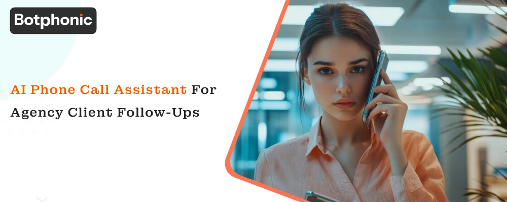 AI Phone Call Assistant for Agency Client Follow-Ups