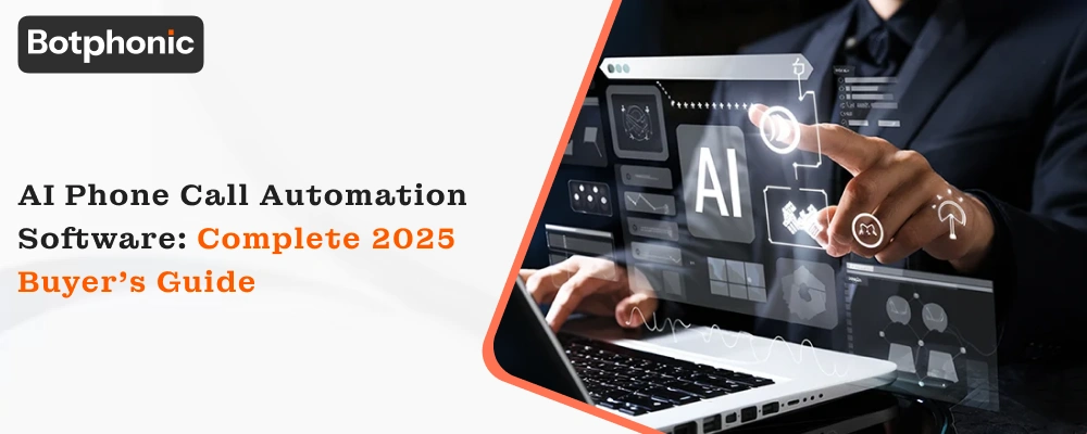 AI Phone Call Automation Software  Complete 2025 Buyer’s Guide  Botphonic
