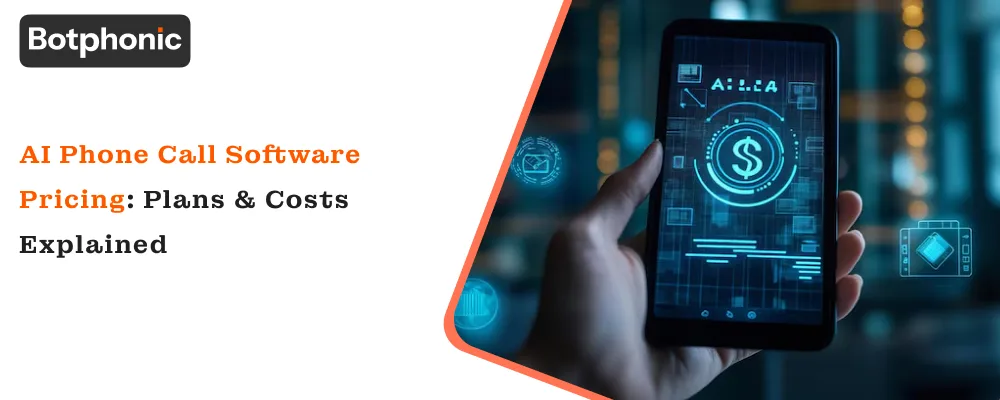 AI Phone Call Software Pricing  Plans & Costs Explained  Botphonic