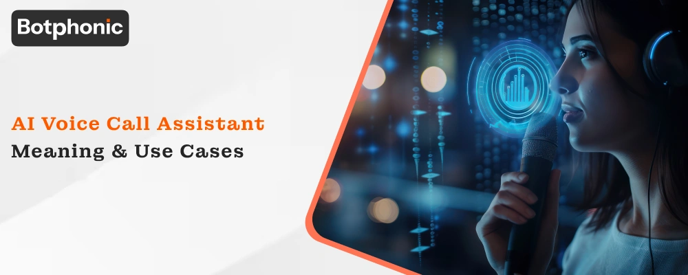 AI Voice Call Assistant Meaning & Use Cases