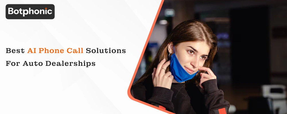 Best AI Phone Call Solutions For Auto Dealerships  Botphonic