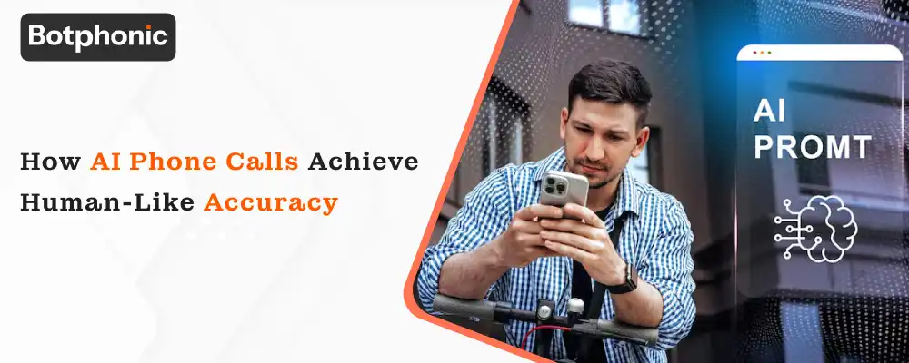 How AI Phone Calls Achieve Human Like Accuracy  Botphonic