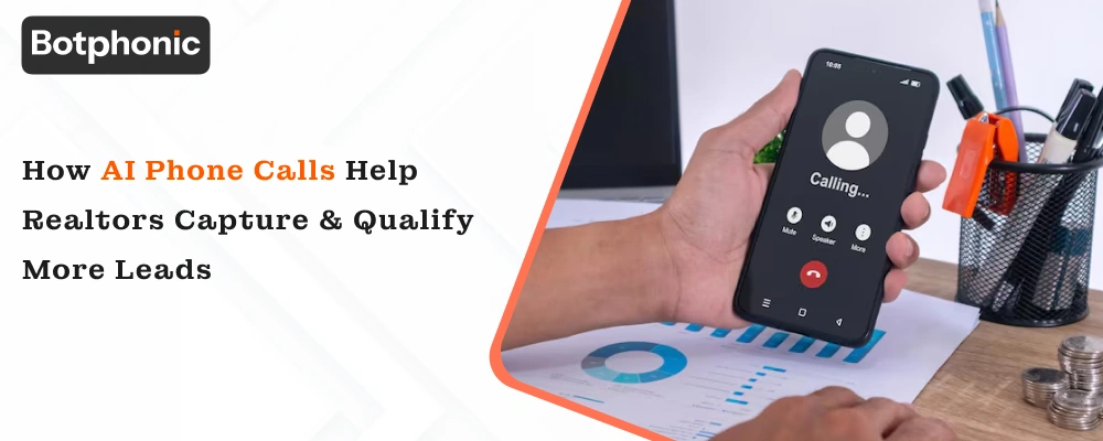 How AI Phone Calls Help Realtors Capture & Qualify More Leads