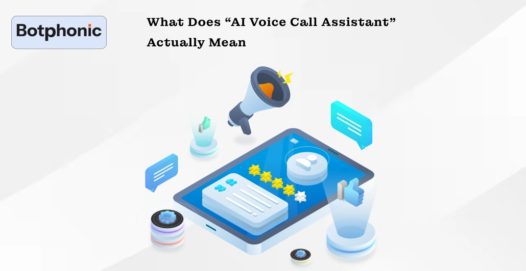 What Does “AI Voice Call Assistant” Actually Mean Botphonic 1