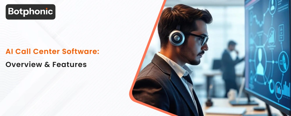 AI Call Center Software  Overview & Features  Botphonic 1