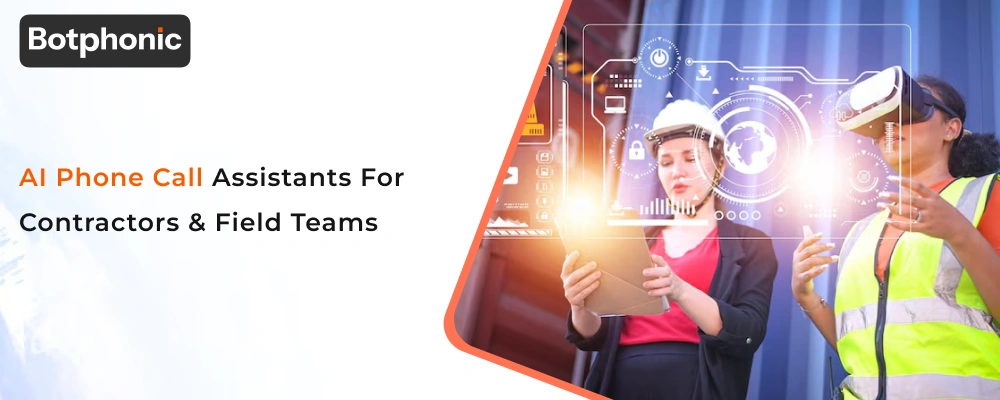 AI Phone Call Assistants for Contractors & Field Teams
