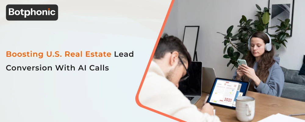 Boosting U.S. Real Estate Lead Conversion With AI Calls  Botphonic