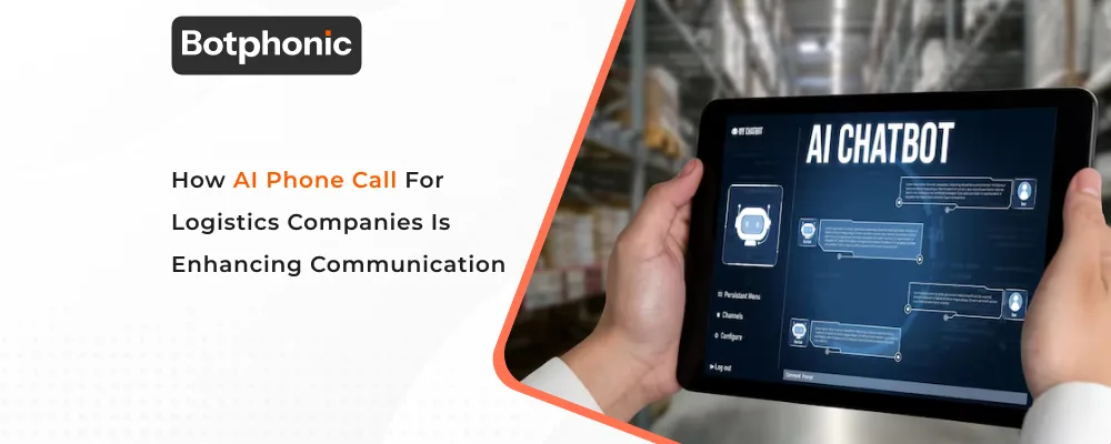 How AI Phone Call For Logistics Companies Is Enhancing Communication  Botphonic