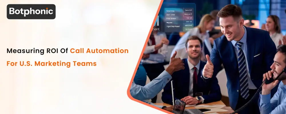 Measuring ROI of Call Automation for U.S. Marketing Teams