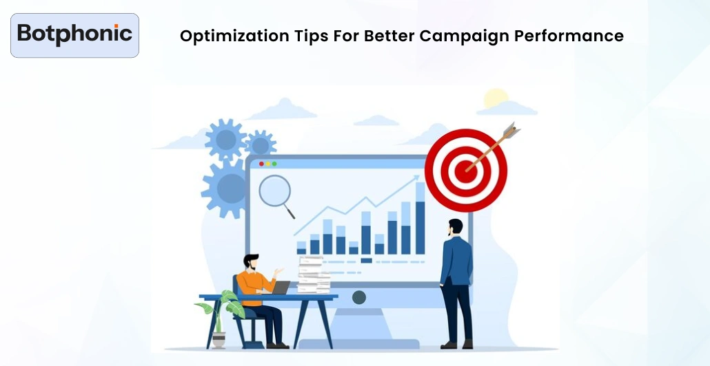 Optimization Tips For Better Campaign Performance Botphonic