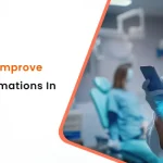 Using Botphonic to Improve Appointment Confirmations in U.S. Dental Clinics