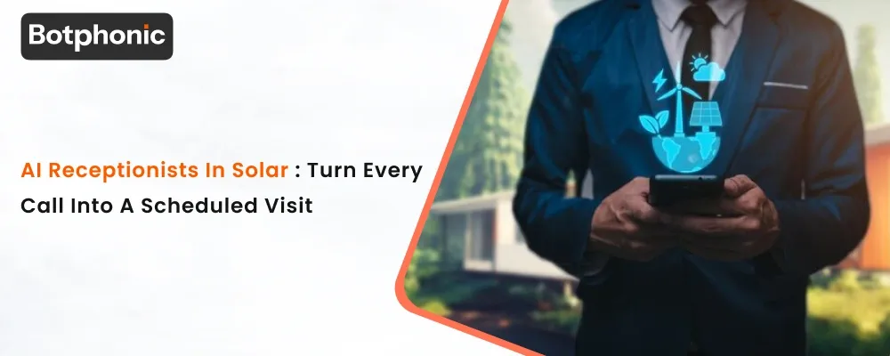 AI Receptionists In Solar   Turn Every Call Into A Scheduled Visit  Botphonic