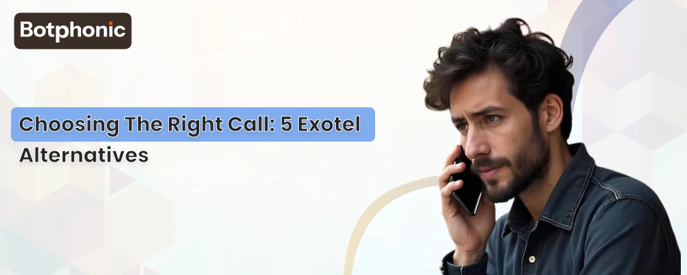 Choosing The Right Call 5 Exotel Alternatives Botphonic