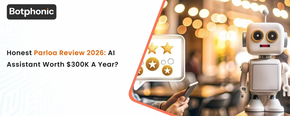 Honest Parloa Review 2026 AI Assistant Worth $300K A Year Botphonic