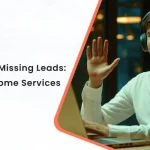 Why you should stop missing leads: AI Call Assistants in Home Services Explained