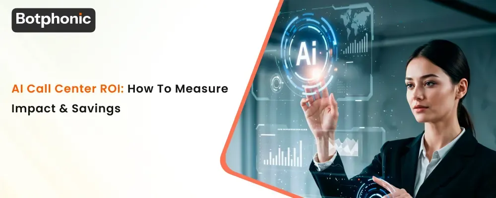 AI Call Center ROI How To Measure Impact & Savings  Botphonic