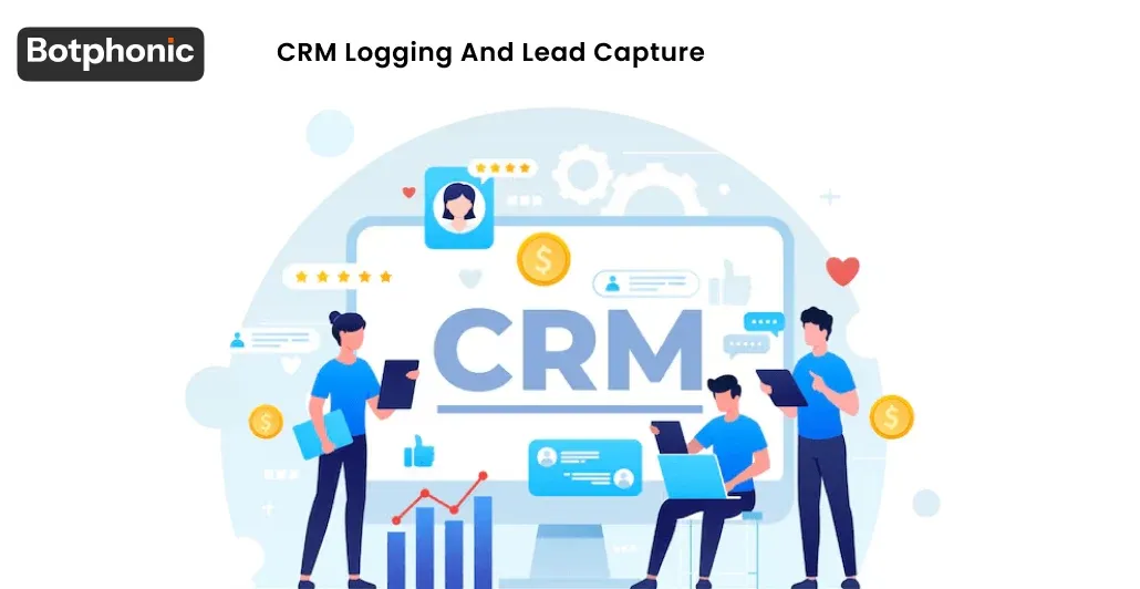 CRM Logging And Lead Capture Botphonic