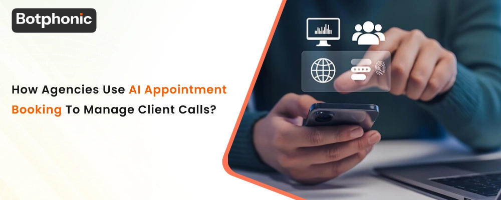How Agencies Use AI Appointment Booking To Manage Client Calls   Botphonic