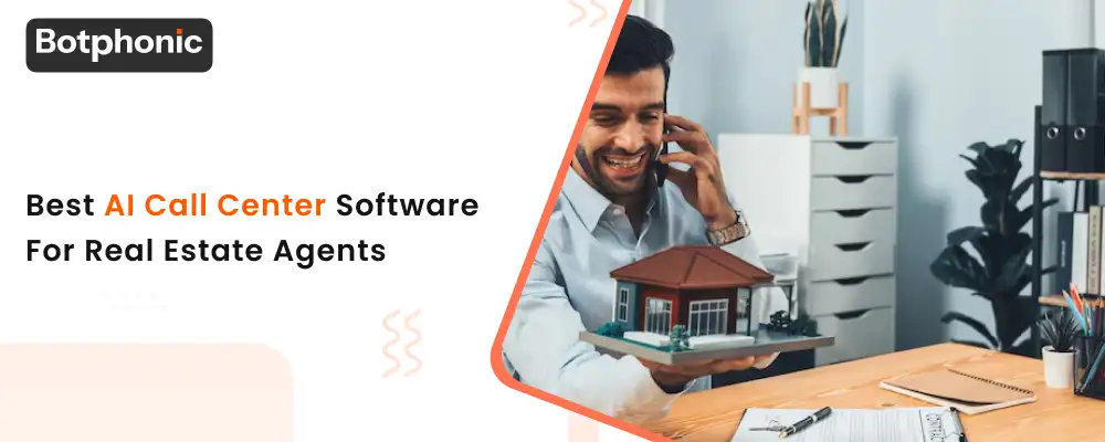 Best AI Call Center Software For Real Estate Agents  Botphonic