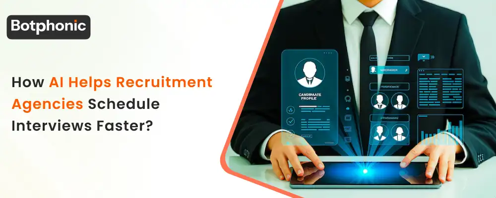 How AI Helps Recruitment Agencies Schedule Interviews Faster   Botphonic